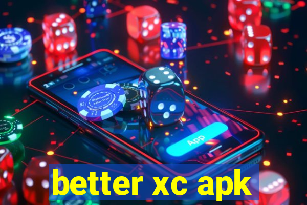 better xc apk